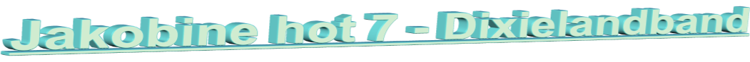 Jakobine hot 7 - Dixielandband