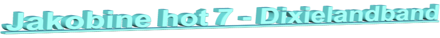 Jakobine hot 7 - Dixielandband